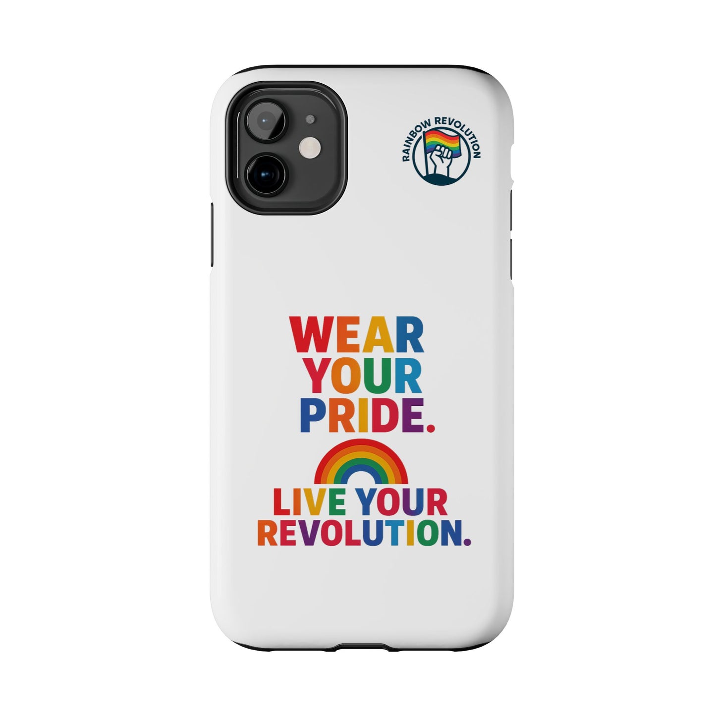 Pride Phone Cases - Wear Your Pride, Live Your Revolution - LGBTQ+ Accessories, Colorful Cases, Gift for Pride Month, Support Equality