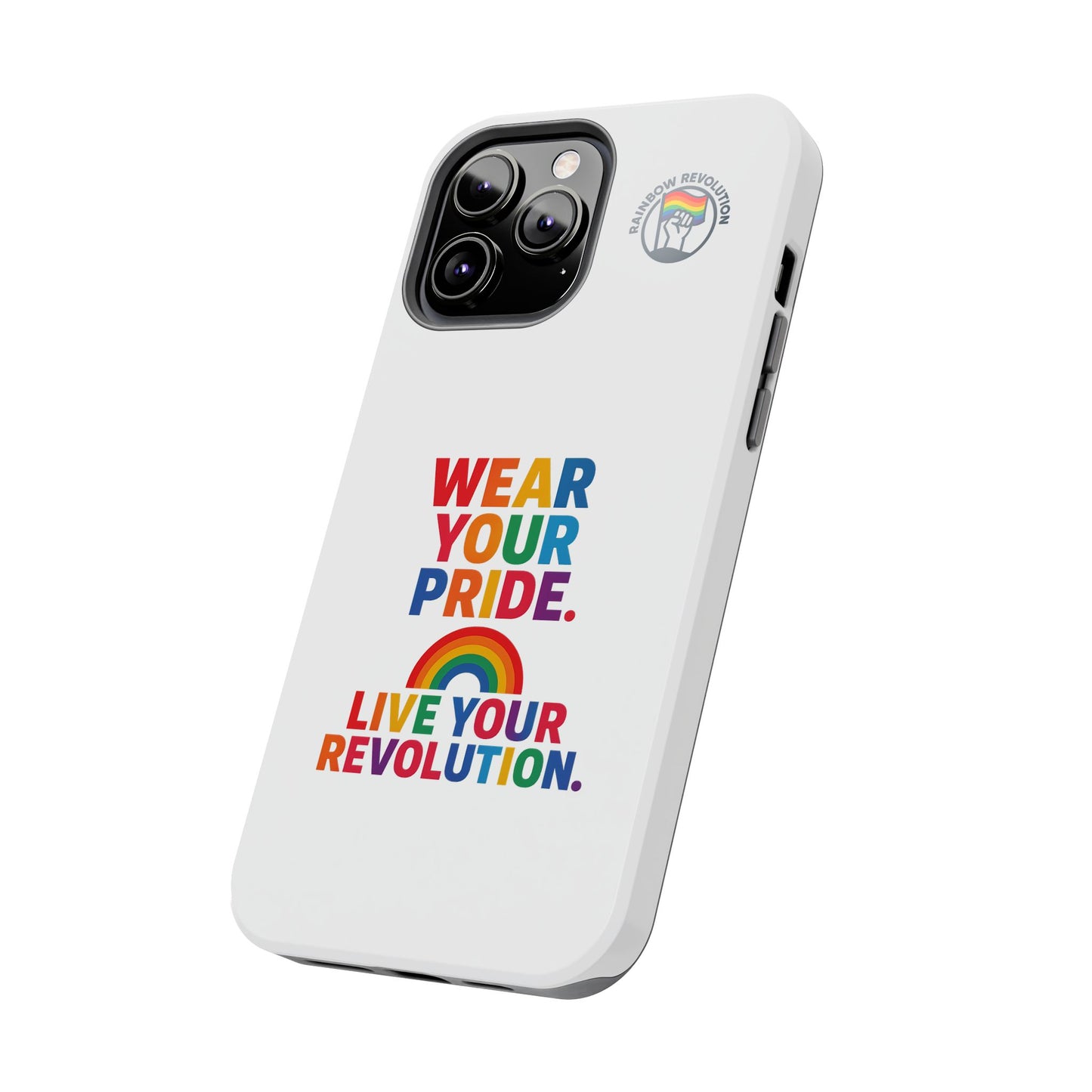 Pride Phone Cases - Wear Your Pride, Live Your Revolution - LGBTQ+ Accessories, Colorful Cases, Gift for Pride Month, Support Equality