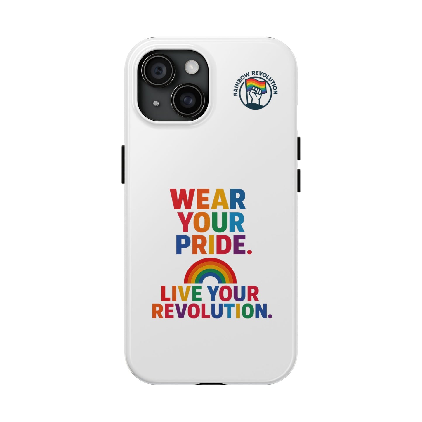 Pride Phone Cases - Wear Your Pride, Live Your Revolution - LGBTQ+ Accessories, Colorful Cases, Gift for Pride Month, Support Equality