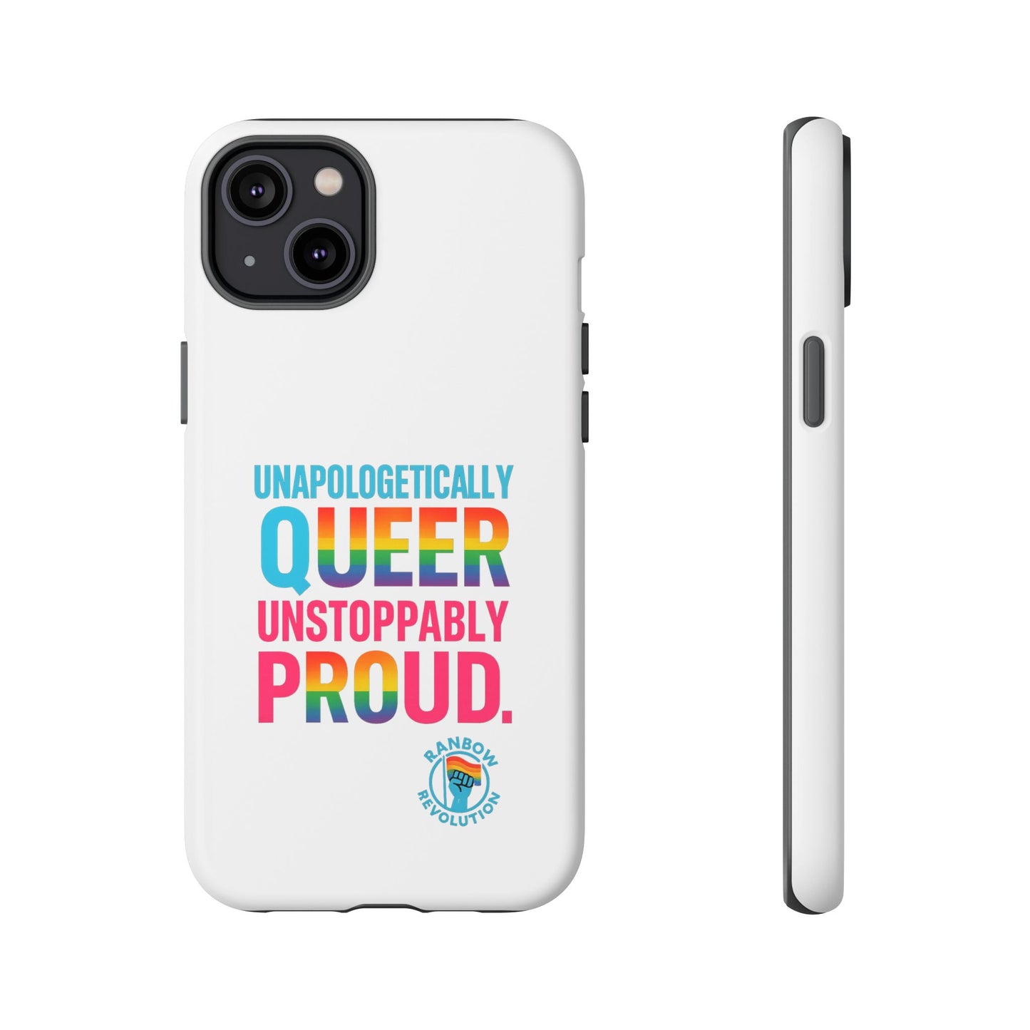 Pride Phone Case - Unapologetically Queer, LGBTQ+ Accessory, Colorful Phone Cover, Rainbow Gift, Queer Pride