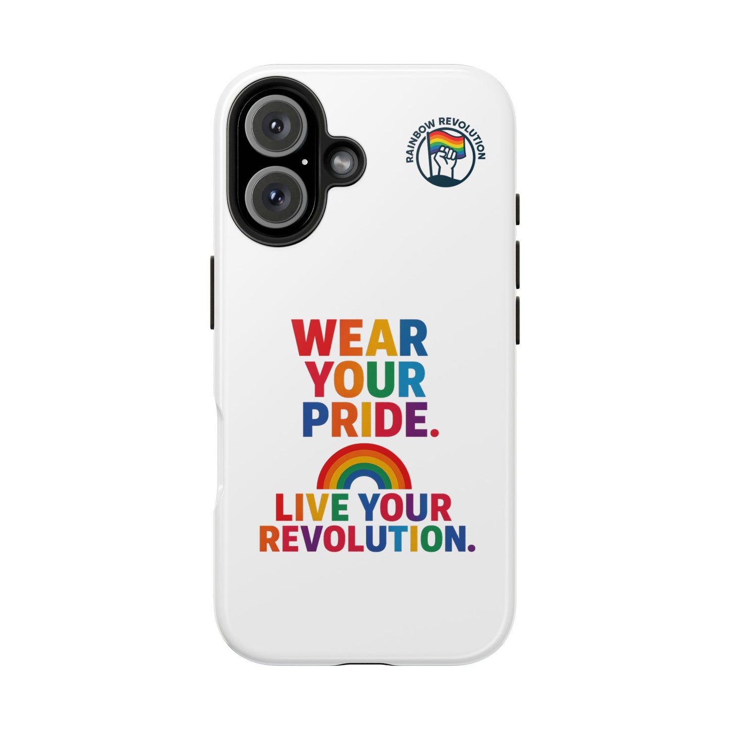 Pride Phone Cases - Wear Your Pride, Live Your Revolution - LGBTQ+ Accessories, Colorful Cases, Gift for Pride Month, Support Equality