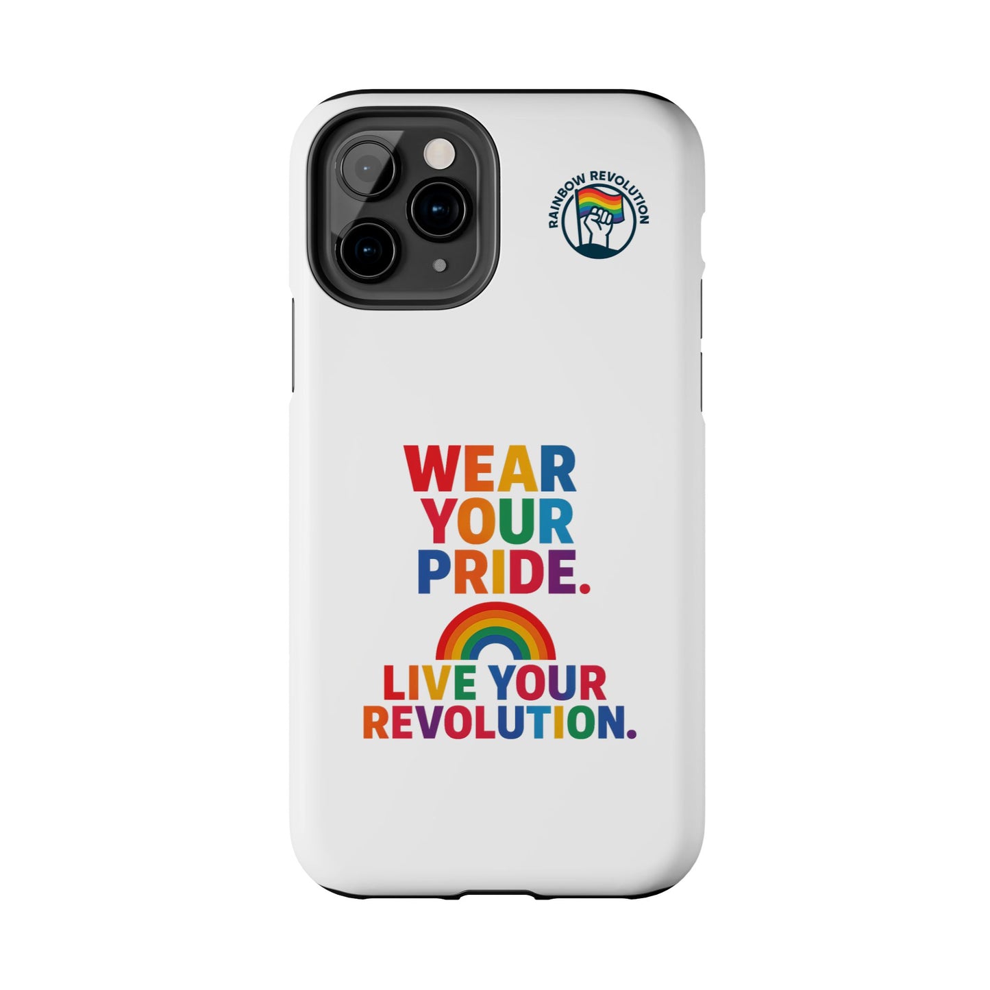 Pride Phone Cases - Wear Your Pride, Live Your Revolution - LGBTQ+ Accessories, Colorful Cases, Gift for Pride Month, Support Equality