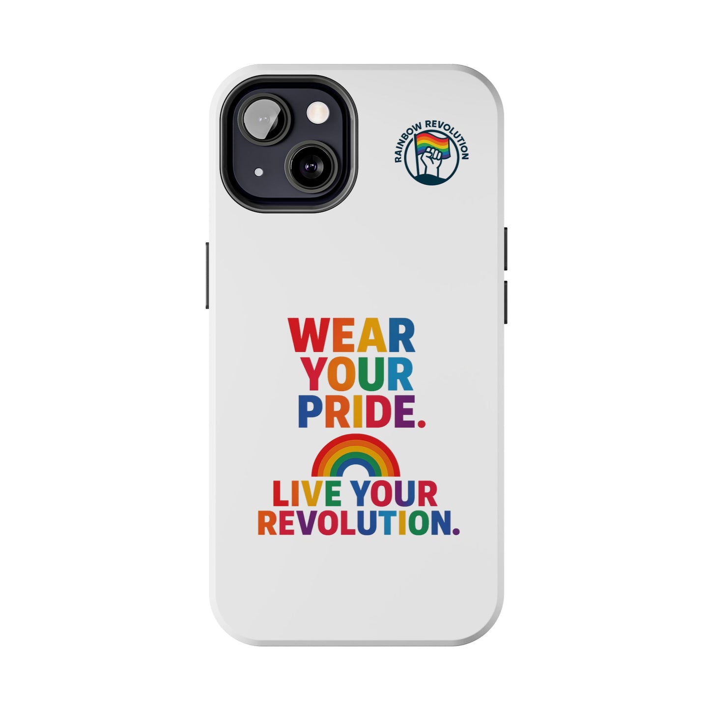 Pride Phone Cases - Wear Your Pride, Live Your Revolution - LGBTQ+ Accessories, Colorful Cases, Gift for Pride Month, Support Equality