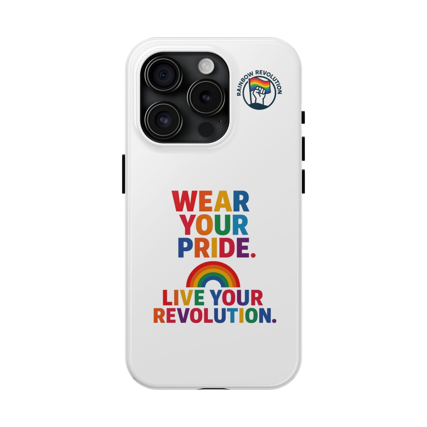 Pride Phone Cases - Wear Your Pride, Live Your Revolution - LGBTQ+ Accessories, Colorful Cases, Gift for Pride Month, Support Equality