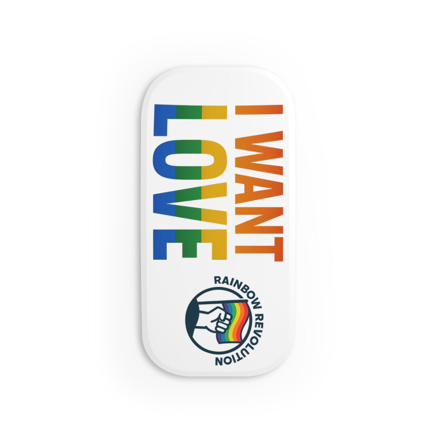 Rainbow Pride Phone Grip - I Want Love, Pop Socket, Cell Phone Accessory, LGBTQ+ Gift, Love Supporter