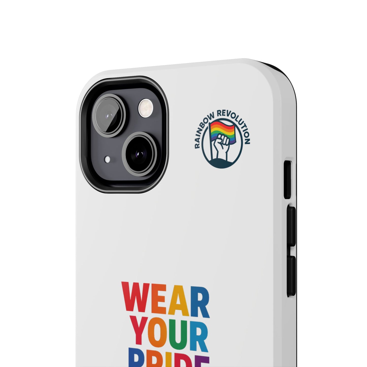 Pride Phone Cases - Wear Your Pride, Live Your Revolution - LGBTQ+ Accessories, Colorful Cases, Gift for Pride Month, Support Equality