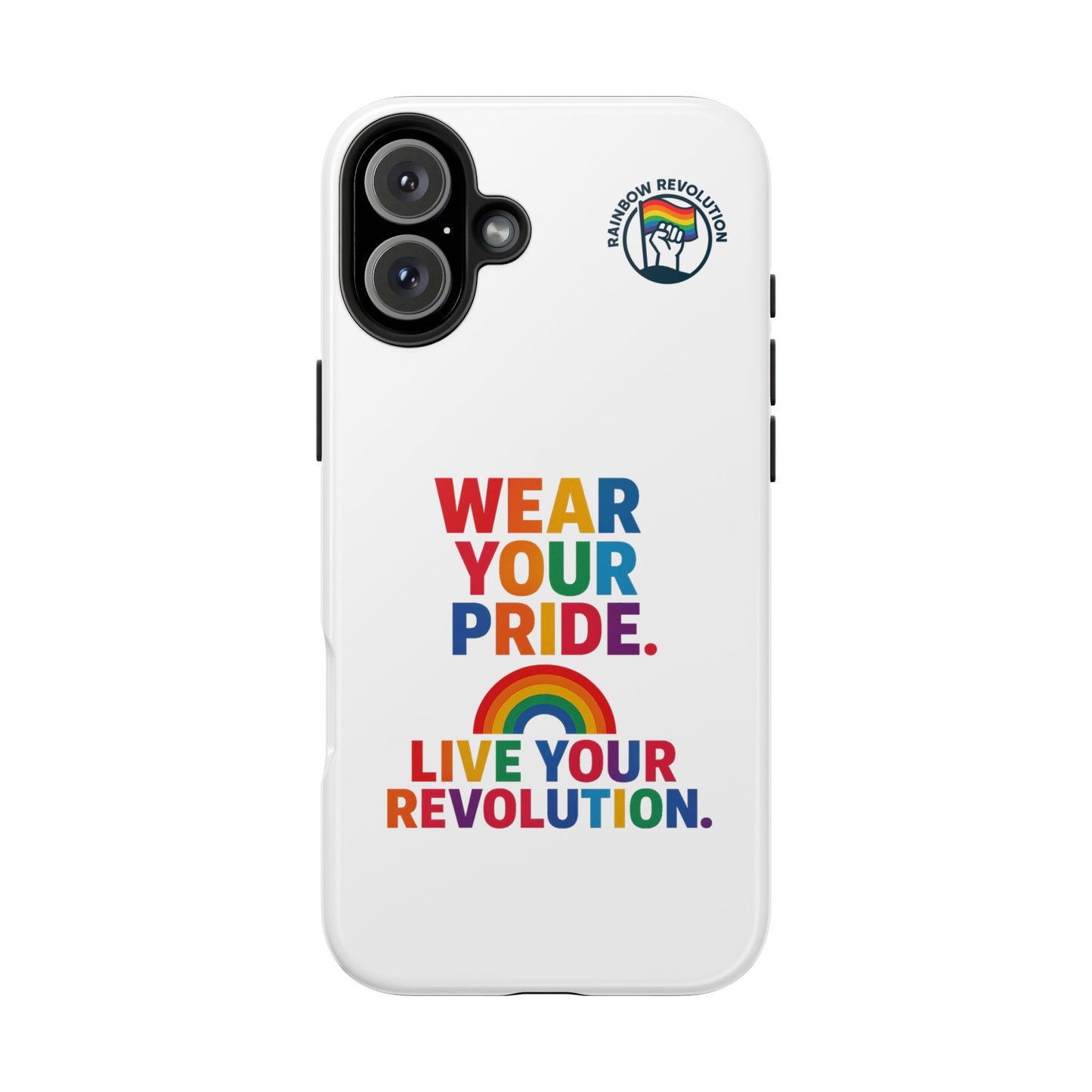 Pride Phone Cases - Wear Your Pride, Live Your Revolution - LGBTQ+ Accessories, Colorful Cases, Gift for Pride Month, Support Equality