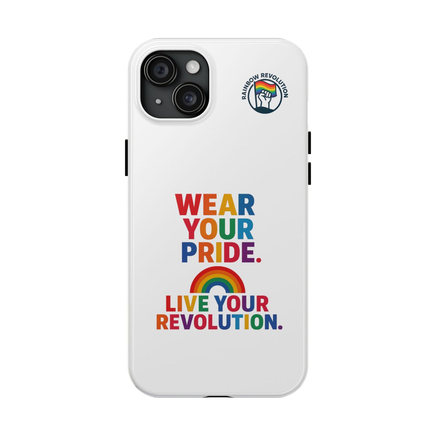 Pride Phone Cases - Wear Your Pride, Live Your Revolution - LGBTQ+ Accessories, Colorful Cases, Gift for Pride Month, Support Equality