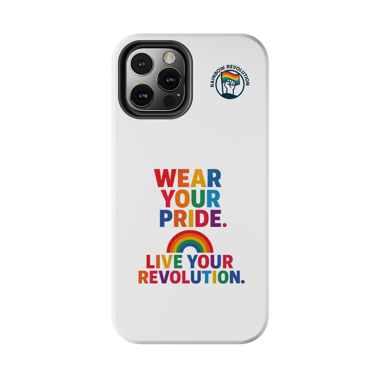 Pride Phone Cases - Wear Your Pride, Live Your Revolution - LGBTQ+ Accessories, Colorful Cases, Gift for Pride Month, Support Equality