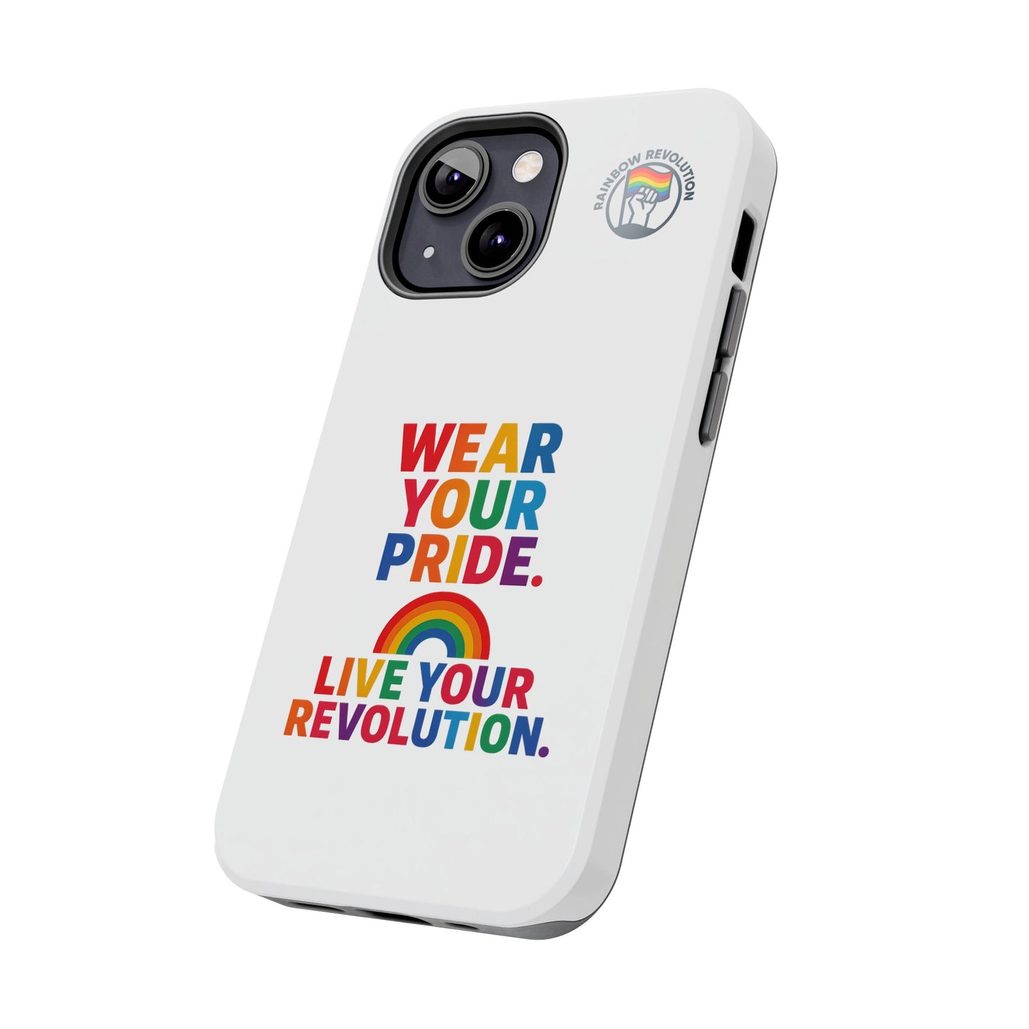 Pride Phone Cases - Wear Your Pride, Live Your Revolution - LGBTQ+ Accessories, Colorful Cases, Gift for Pride Month, Support Equality