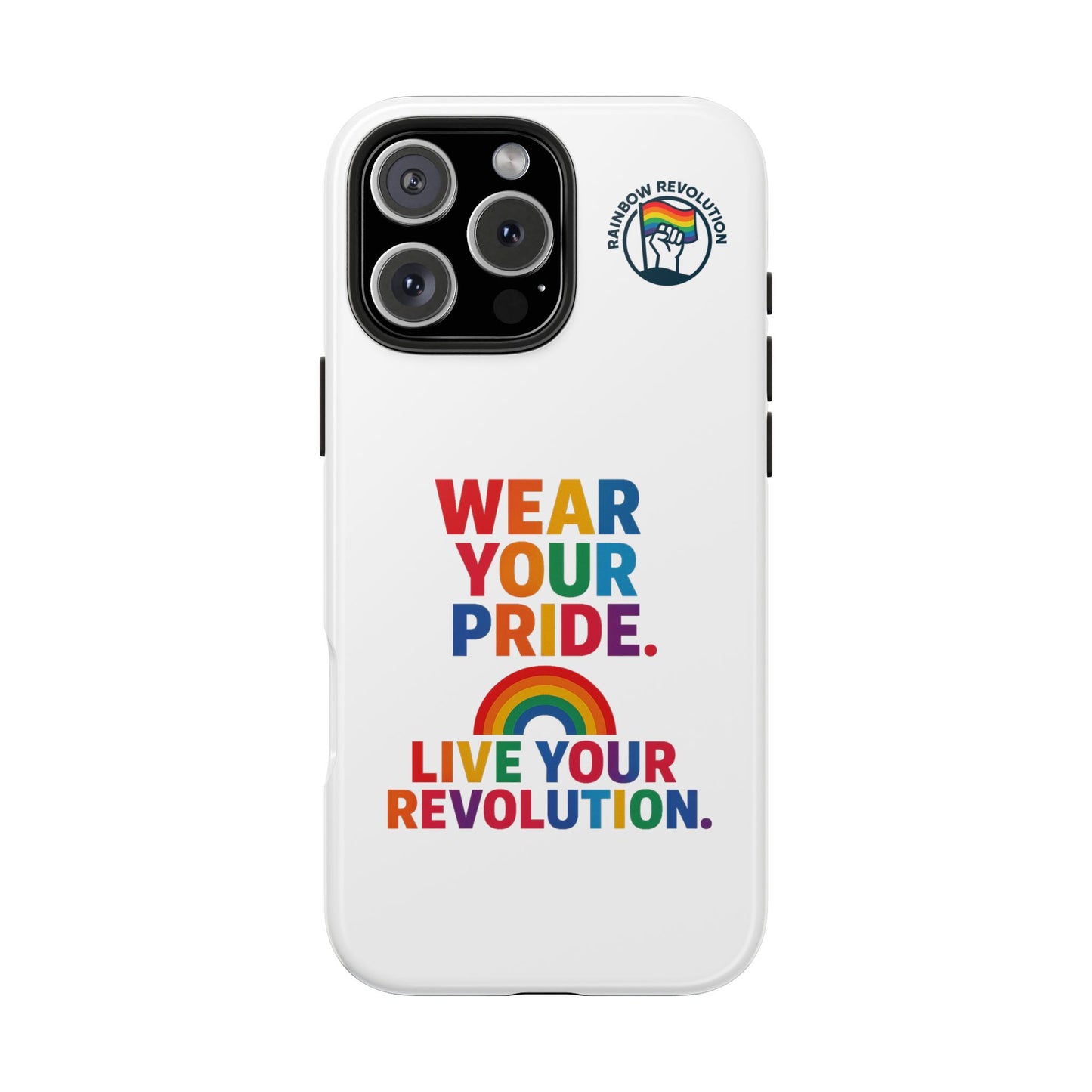 Pride Phone Cases - Wear Your Pride, Live Your Revolution - LGBTQ+ Accessories, Colorful Cases, Gift for Pride Month, Support Equality