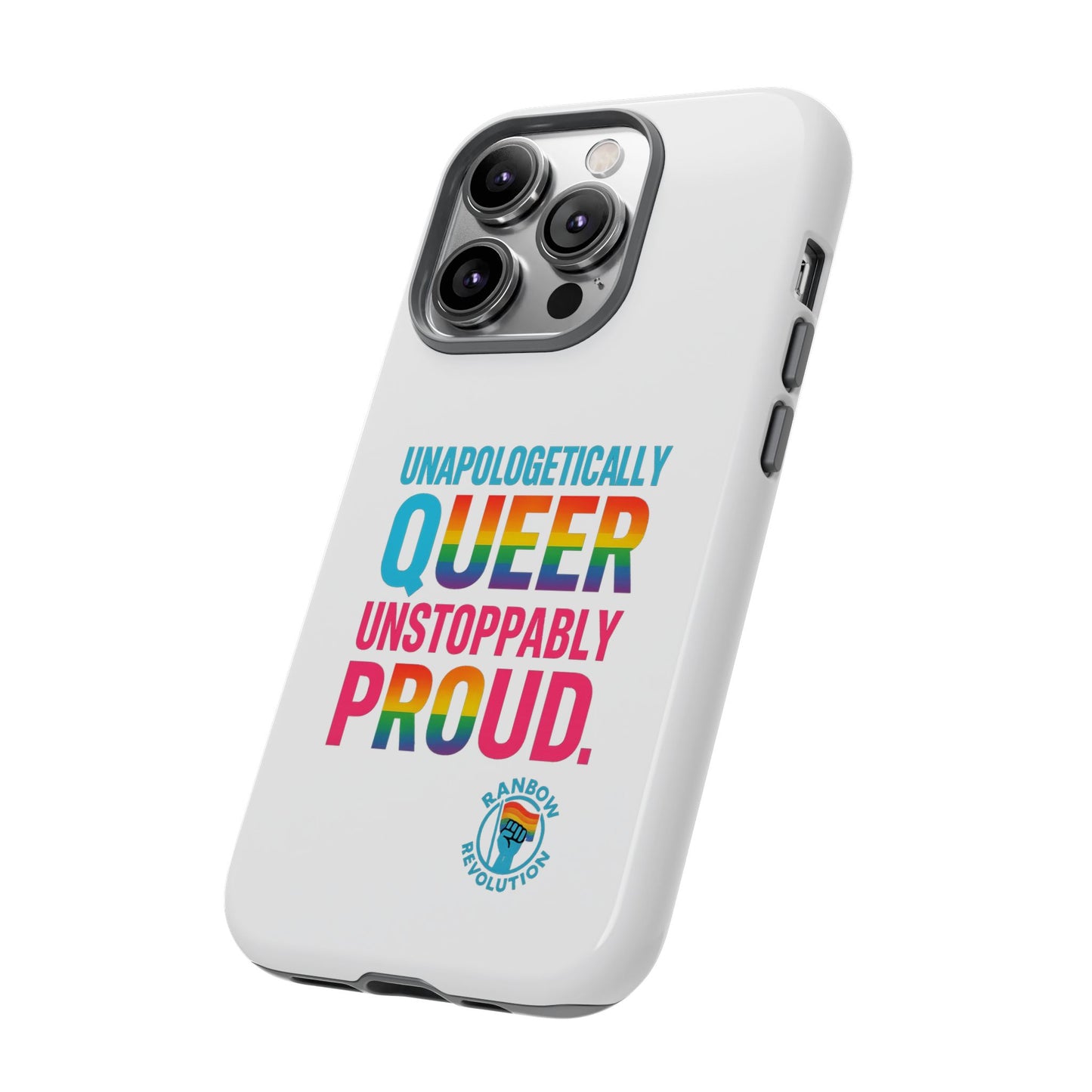 Pride Phone Case - Unapologetically Queer, LGBTQ+ Accessory, Colorful Phone Cover, Rainbow Gift, Queer Pride