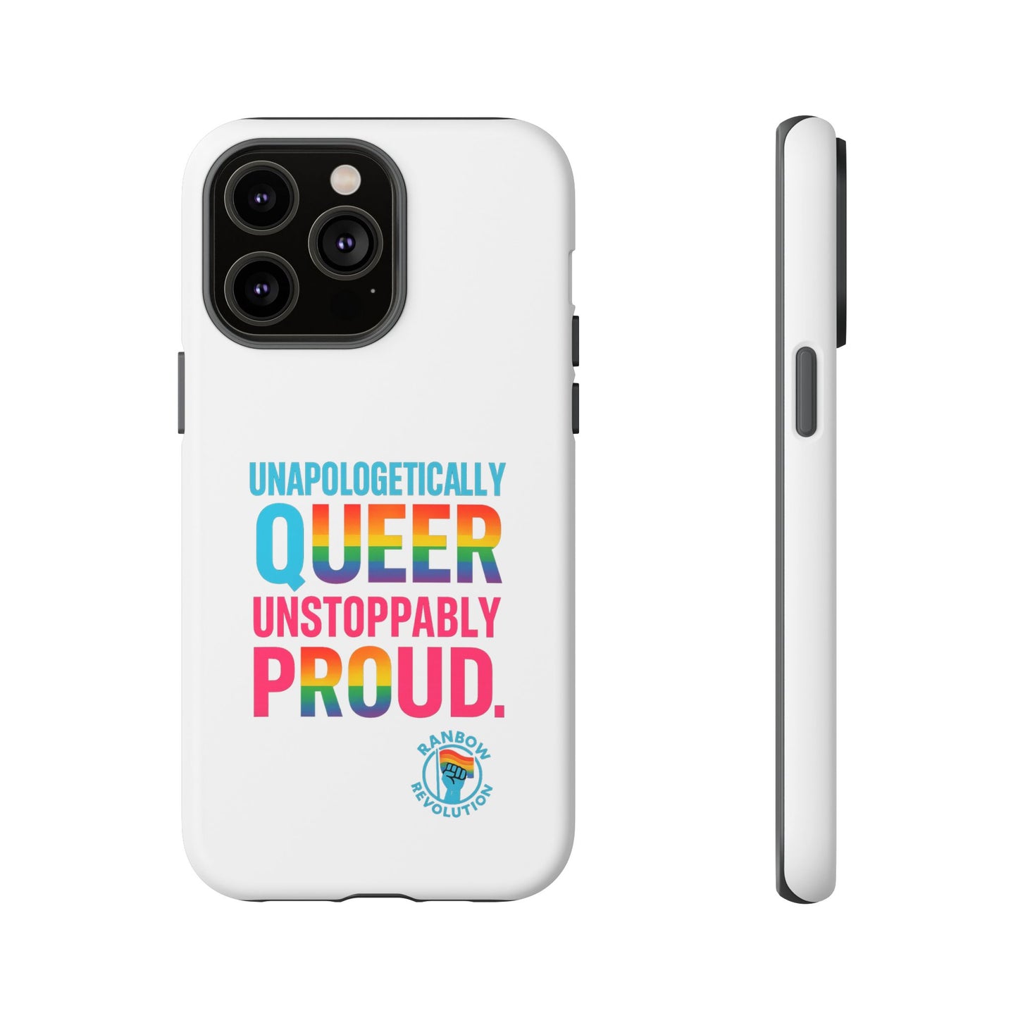 Pride Phone Case - Unapologetically Queer, LGBTQ+ Accessory, Colorful Phone Cover, Rainbow Gift, Queer Pride
