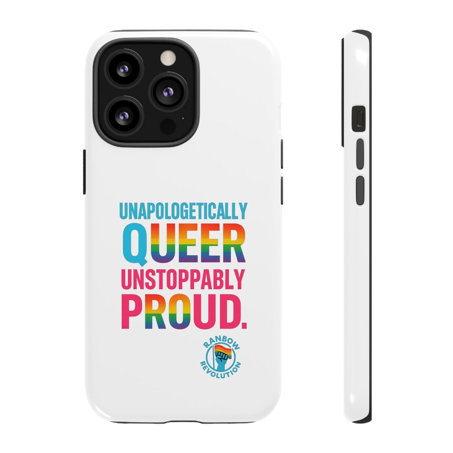 Pride Phone Case - Unapologetically Queer, LGBTQ+ Accessory, Colorful Phone Cover, Rainbow Gift, Queer Pride