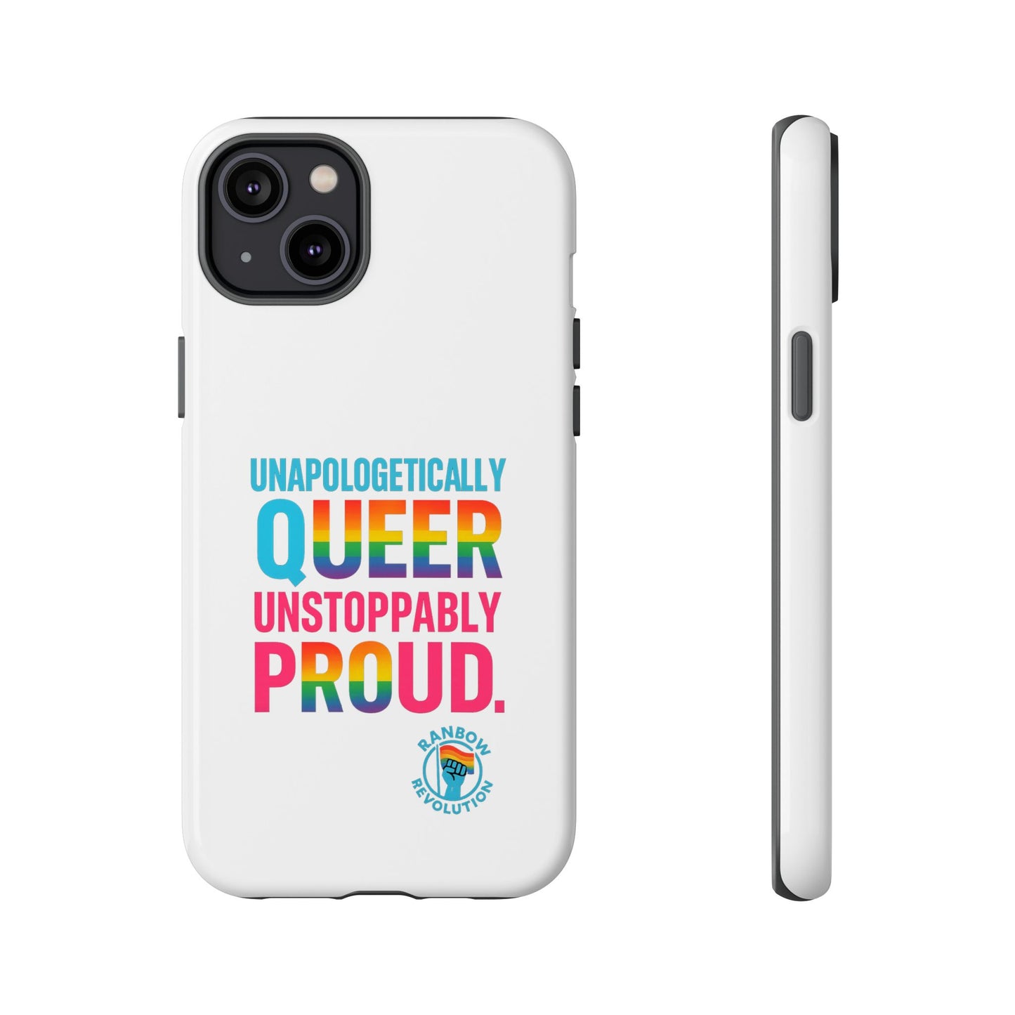 Pride Phone Case - Unapologetically Queer, LGBTQ+ Accessory, Colorful Phone Cover, Rainbow Gift, Queer Pride