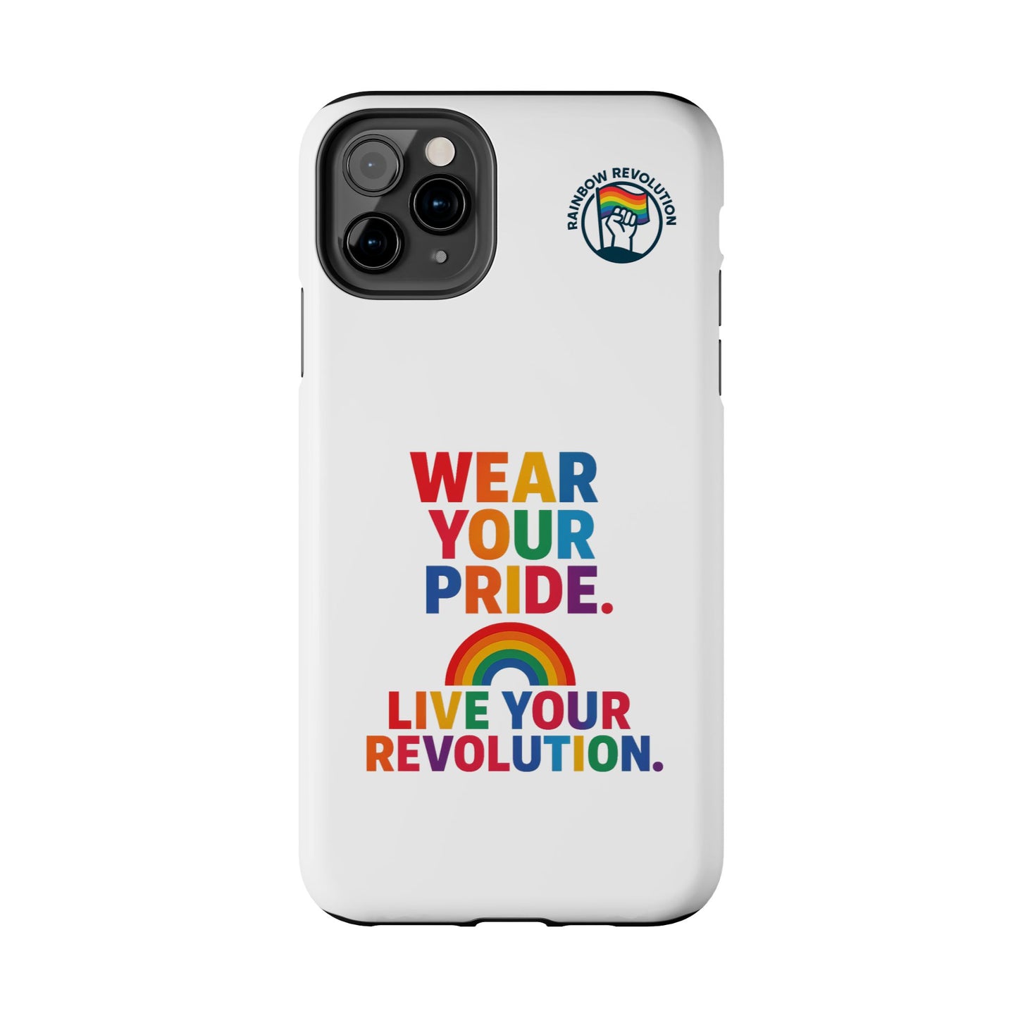 Pride Phone Cases - Wear Your Pride, Live Your Revolution - LGBTQ+ Accessories, Colorful Cases, Gift for Pride Month, Support Equality