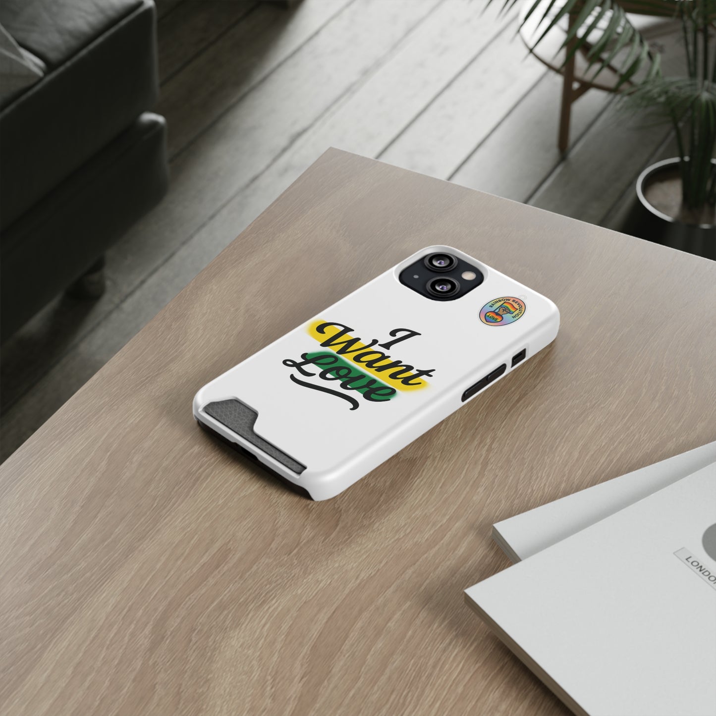 Love-Themed Phone Case with Card Holder | I Want Love, Stylish Gifts, Everyday Accessories, Phone Protection, Gift for Her