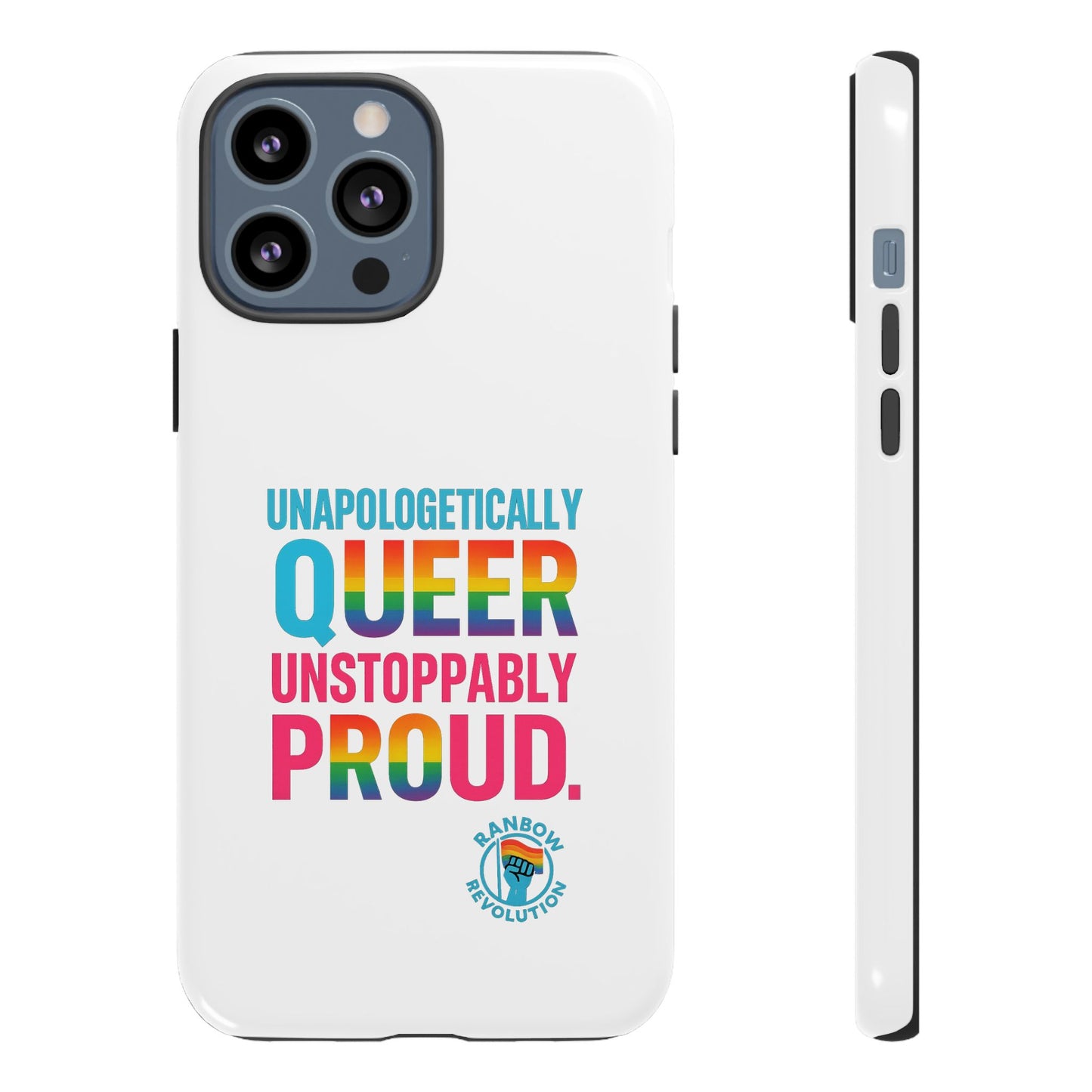 Pride Phone Case - Unapologetically Queer, LGBTQ+ Accessory, Colorful Phone Cover, Rainbow Gift, Queer Pride