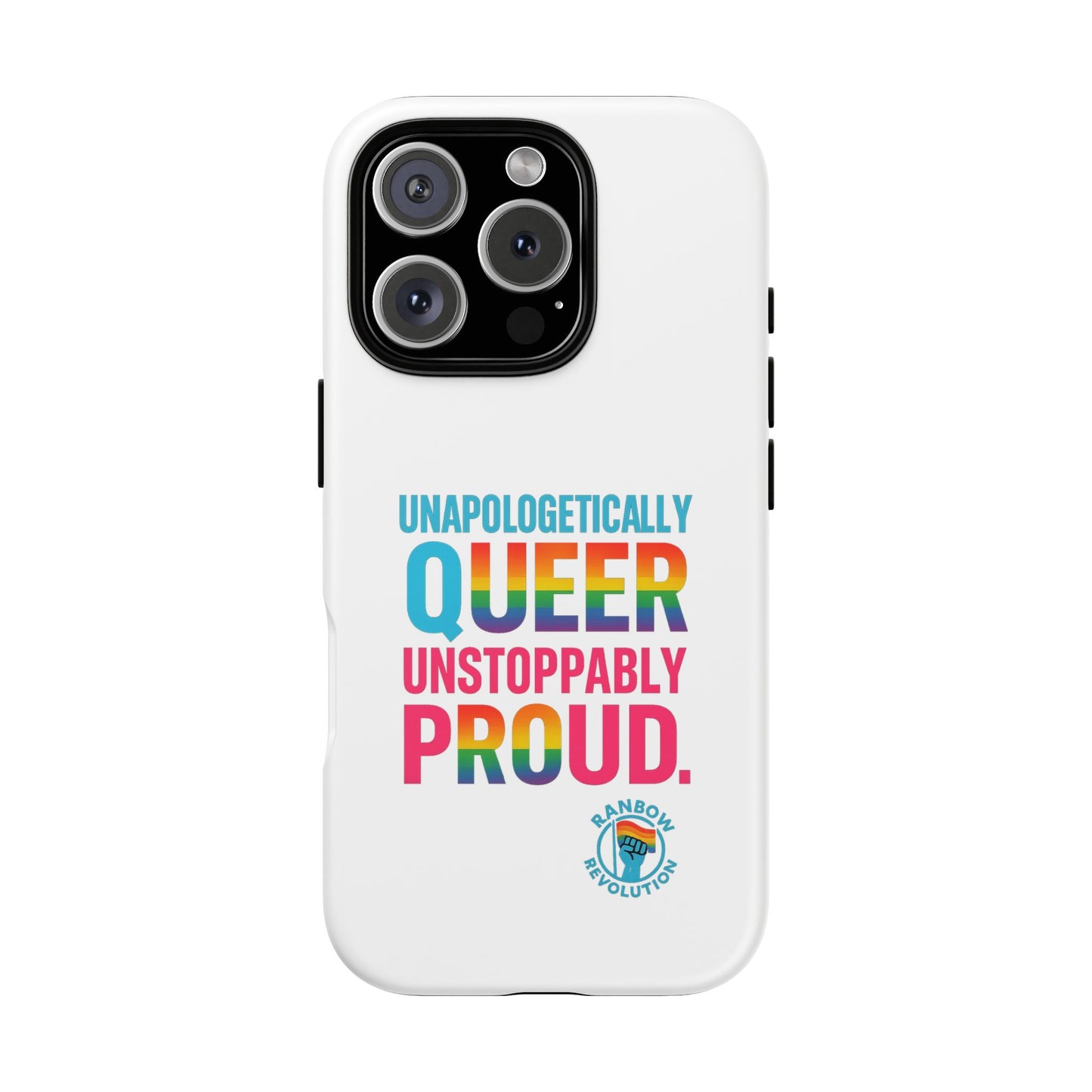 Pride Phone Case - Unapologetically Queer, LGBTQ+ Accessory, Colorful Phone Cover, Rainbow Gift, Queer Pride