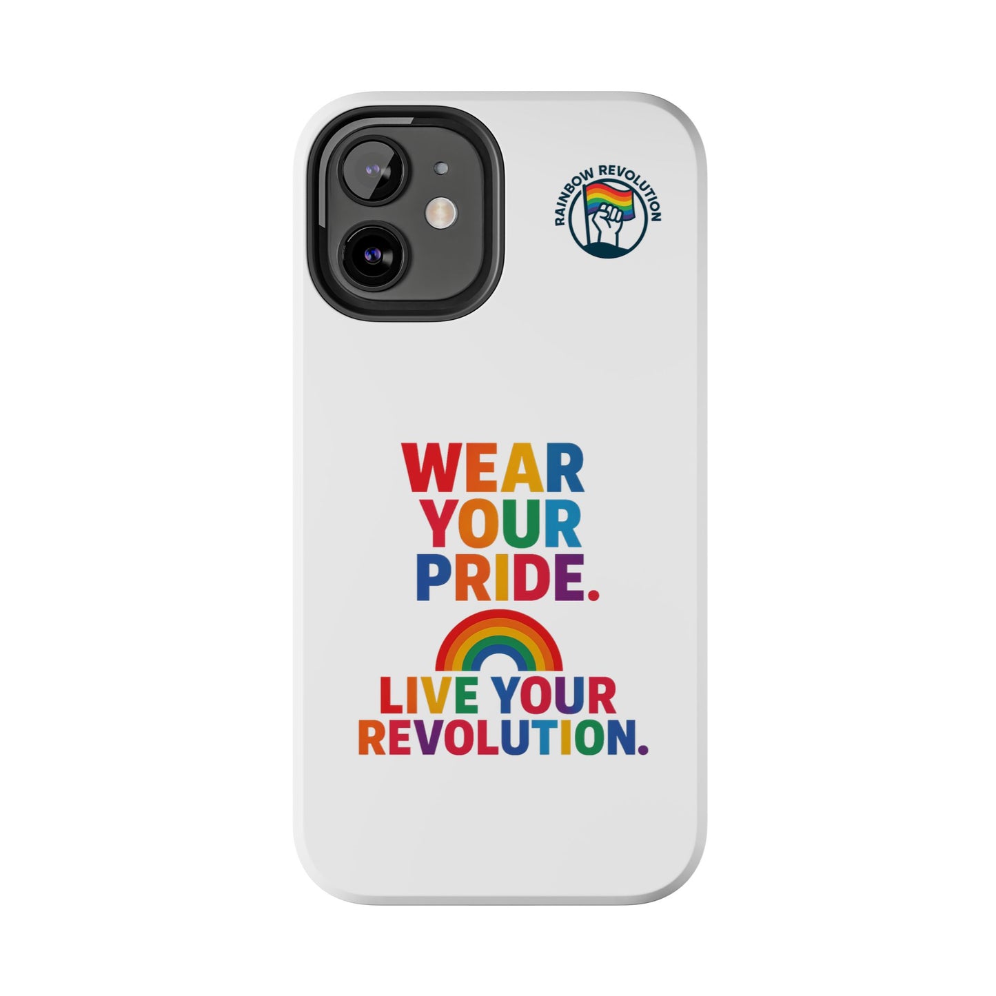 Pride Phone Cases - Wear Your Pride, Live Your Revolution - LGBTQ+ Accessories, Colorful Cases, Gift for Pride Month, Support Equality