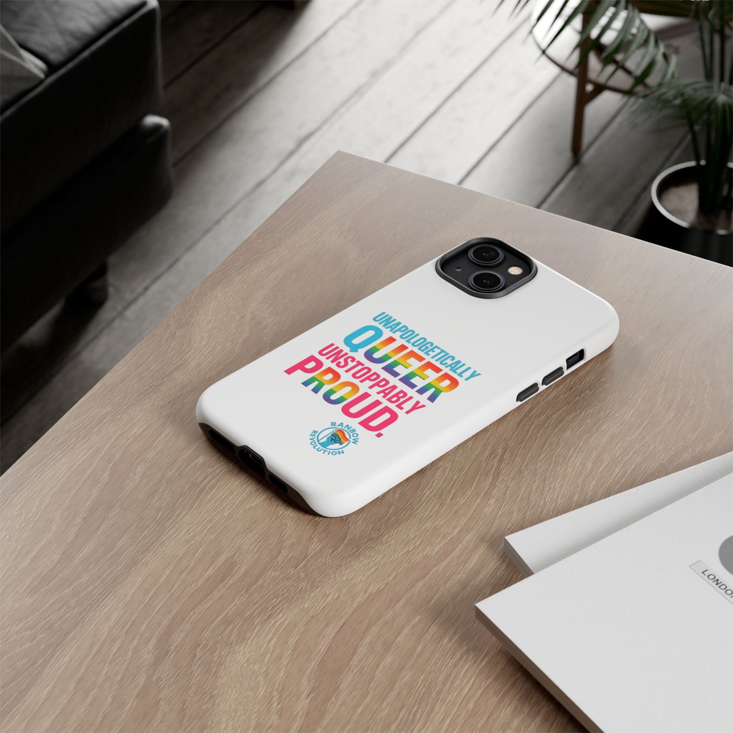 Pride Phone Case - Unapologetically Queer, LGBTQ+ Accessory, Colorful Phone Cover, Rainbow Gift, Queer Pride