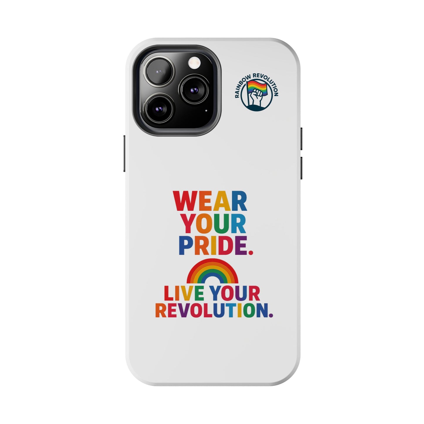 Pride Phone Cases - Wear Your Pride, Live Your Revolution - LGBTQ+ Accessories, Colorful Cases, Gift for Pride Month, Support Equality