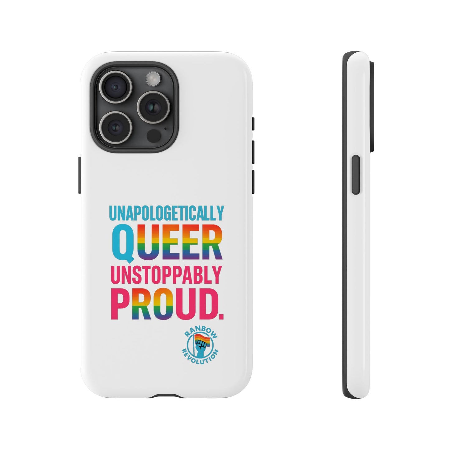 Pride Phone Case - Unapologetically Queer, LGBTQ+ Accessory, Colorful Phone Cover, Rainbow Gift, Queer Pride