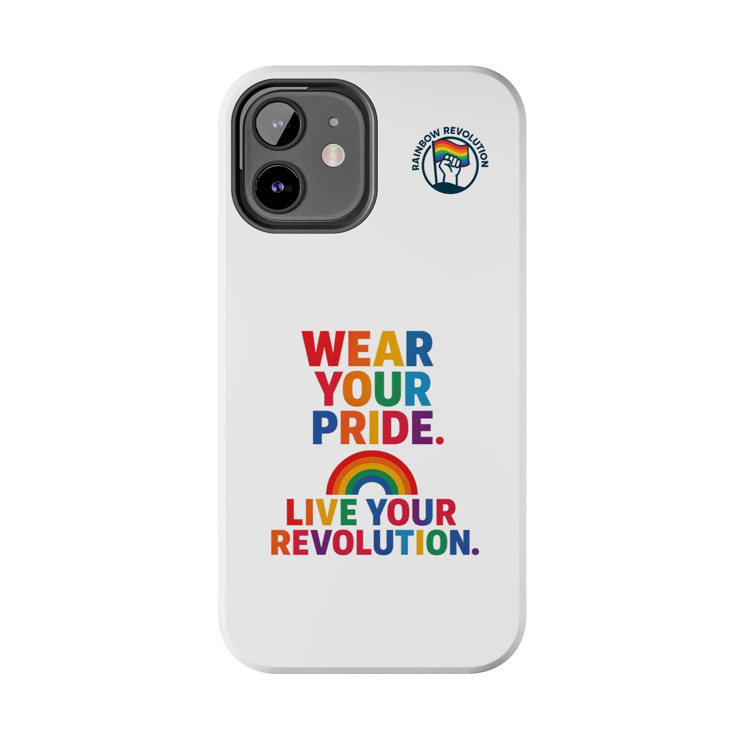 Pride Phone Cases - Wear Your Pride, Live Your Revolution - LGBTQ+ Accessories, Colorful Cases, Gift for Pride Month, Support Equality