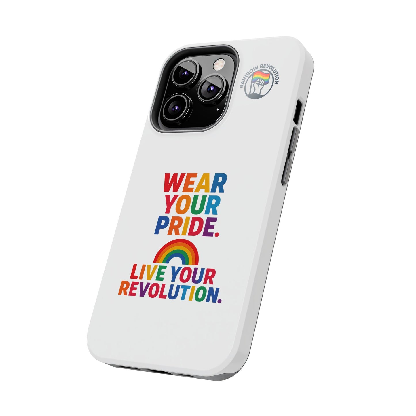 Pride Phone Cases - Wear Your Pride, Live Your Revolution - LGBTQ+ Accessories, Colorful Cases, Gift for Pride Month, Support Equality