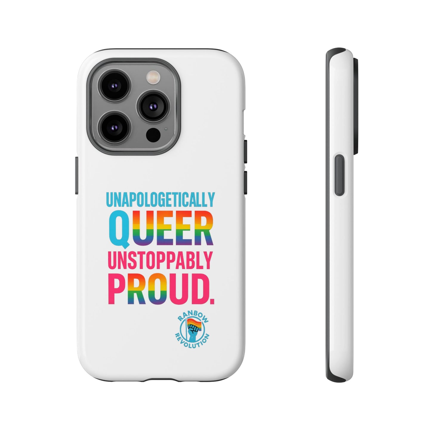Pride Phone Case - Unapologetically Queer, LGBTQ+ Accessory, Colorful Phone Cover, Rainbow Gift, Queer Pride