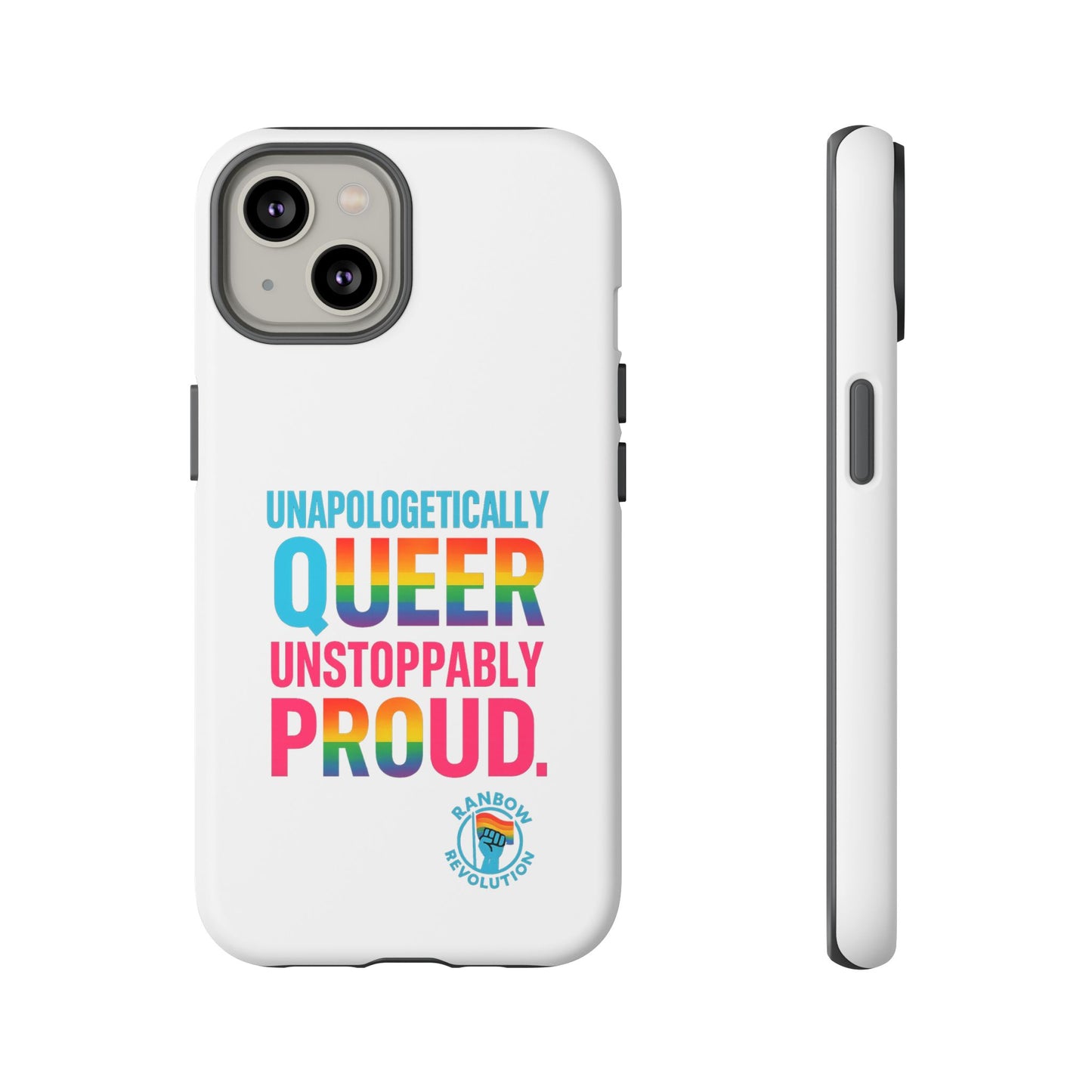 Pride Phone Case - Unapologetically Queer, LGBTQ+ Accessory, Colorful Phone Cover, Rainbow Gift, Queer Pride