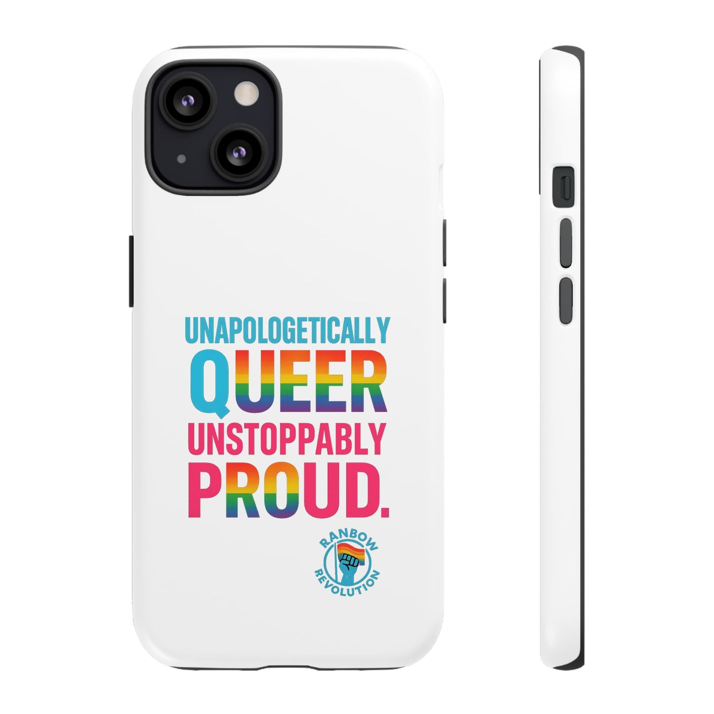 Pride Phone Case - Unapologetically Queer, LGBTQ+ Accessory, Colorful Phone Cover, Rainbow Gift, Queer Pride