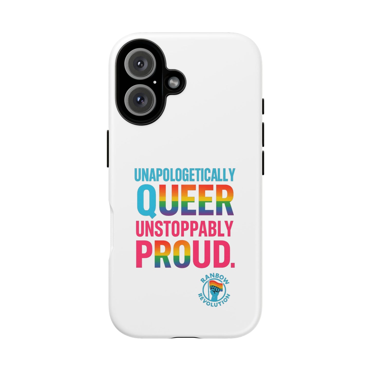 Pride Phone Case - Unapologetically Queer, LGBTQ+ Accessory, Colorful Phone Cover, Rainbow Gift, Queer Pride