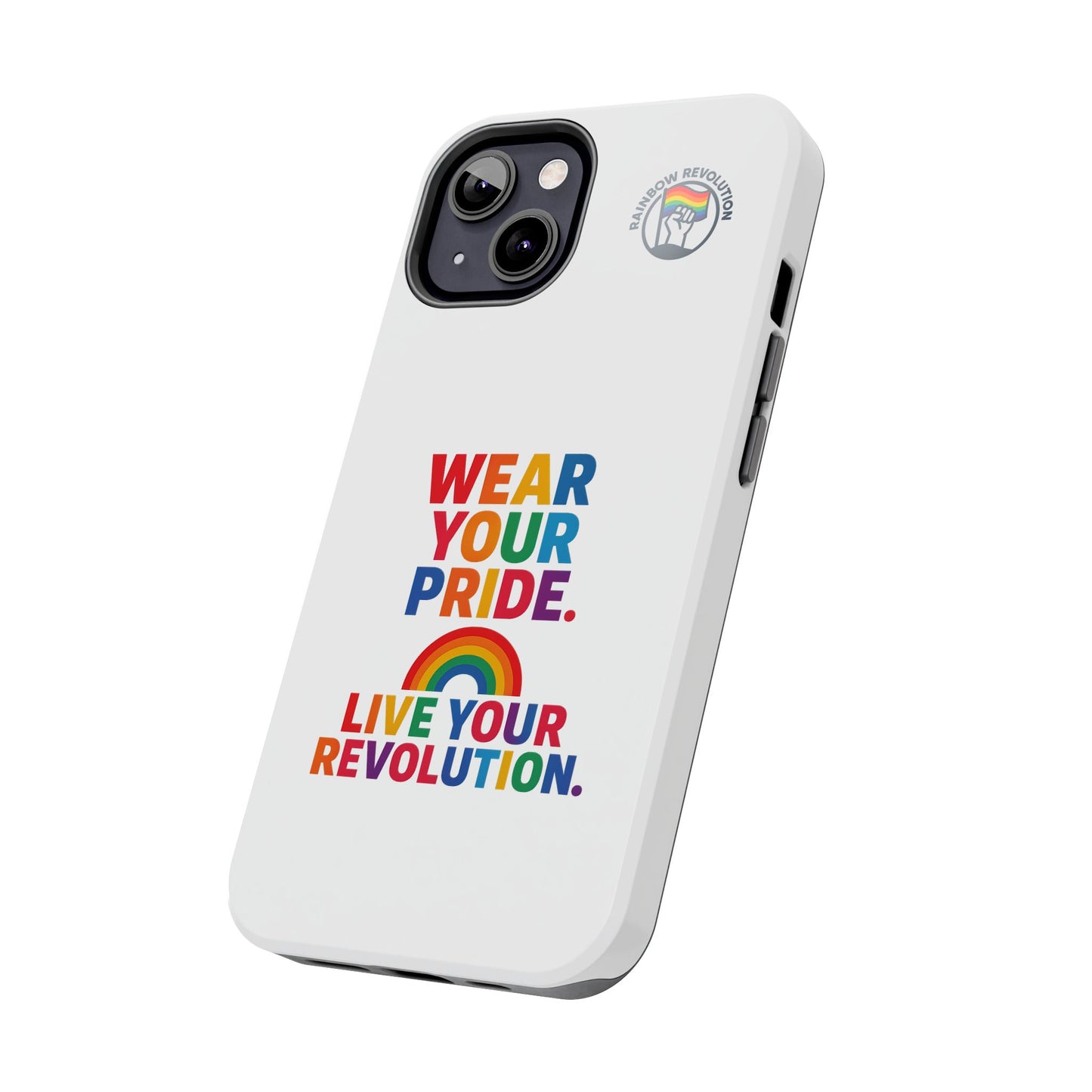 Pride Phone Cases - Wear Your Pride, Live Your Revolution - LGBTQ+ Accessories, Colorful Cases, Gift for Pride Month, Support Equality