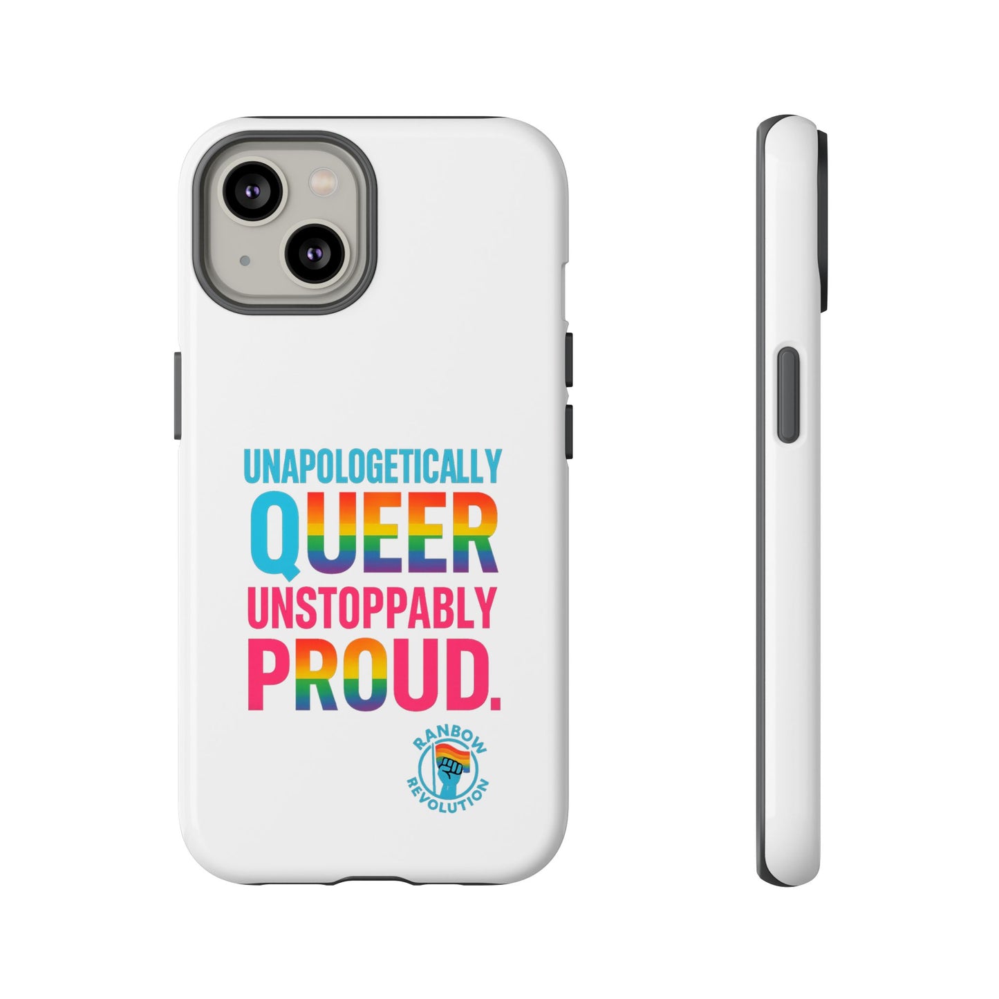 Pride Phone Case - Unapologetically Queer, LGBTQ+ Accessory, Colorful Phone Cover, Rainbow Gift, Queer Pride