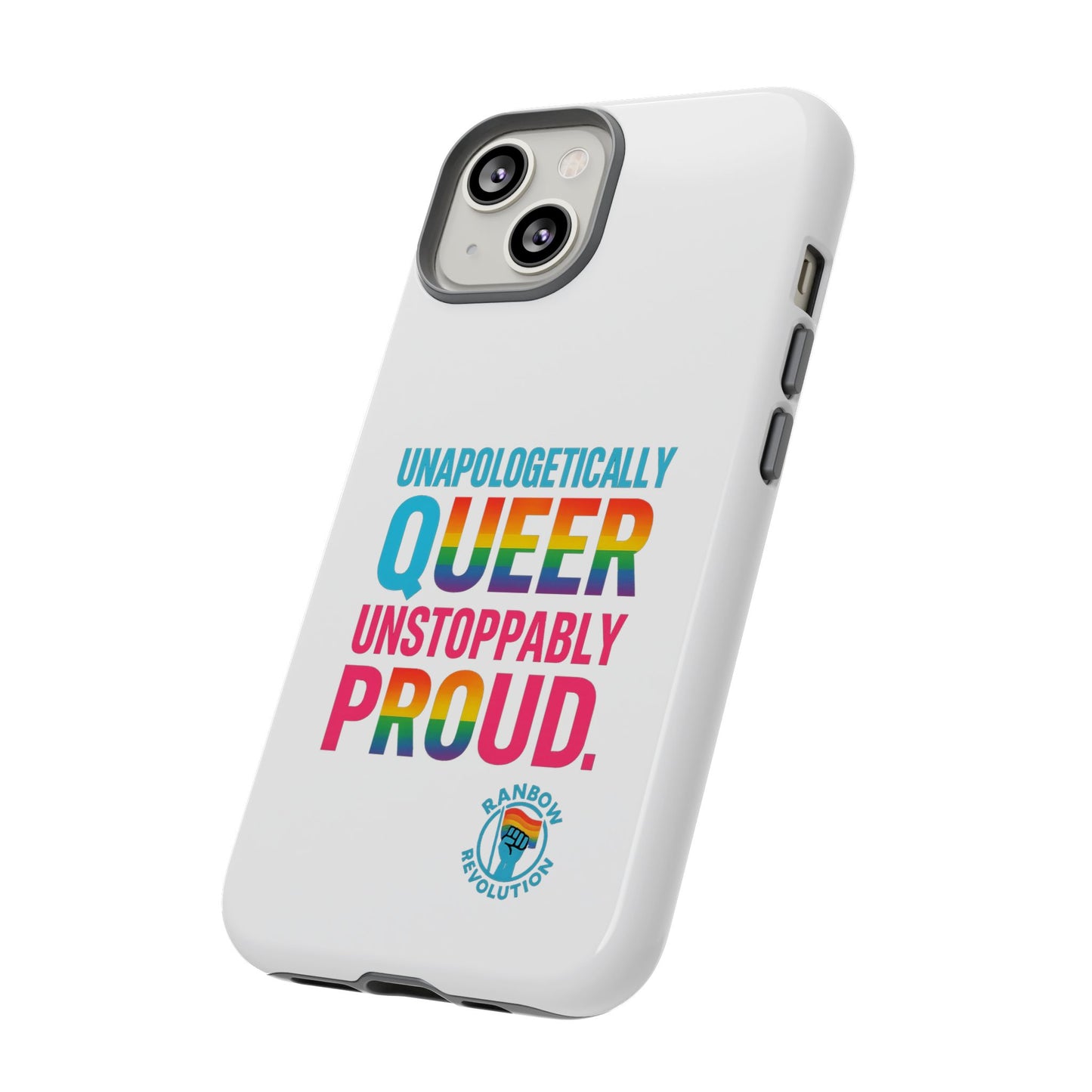 Pride Phone Case - Unapologetically Queer, LGBTQ+ Accessory, Colorful Phone Cover, Rainbow Gift, Queer Pride