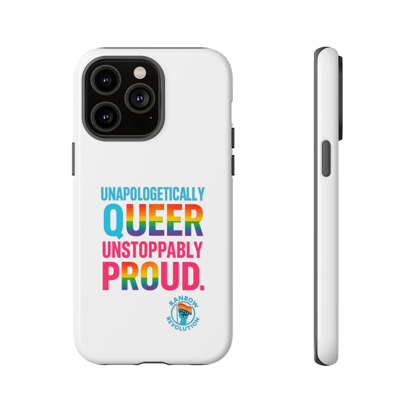 Pride Phone Case - Unapologetically Queer, LGBTQ+ Accessory, Colorful Phone Cover, Rainbow Gift, Queer Pride