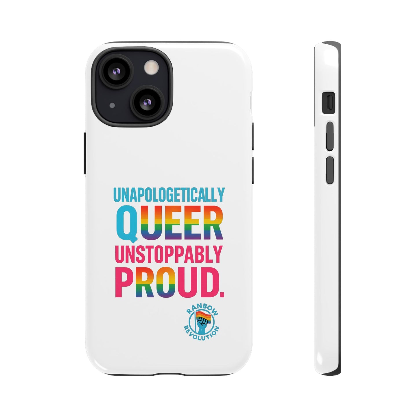 Pride Phone Case - Unapologetically Queer, LGBTQ+ Accessory, Colorful Phone Cover, Rainbow Gift, Queer Pride